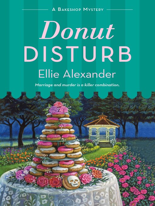 Title details for Donut Disturb--A Bakeshop Mystery by Ellie Alexander - Wait list